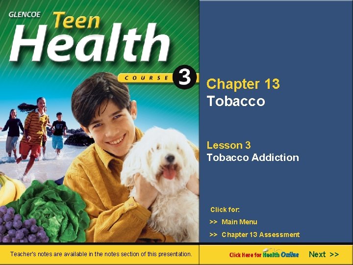 Chapter 13 Tobacco Lesson 3 Tobacco Addiction Click for: >> Main Menu >> Chapter