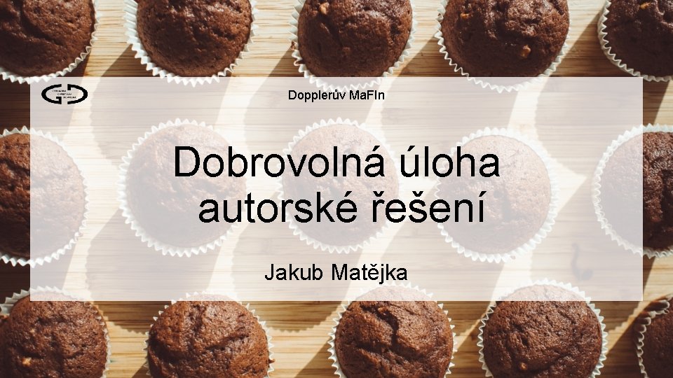 Dopplerův Ma. FIn Dobrovolná úloha autorské řešení Jakub Matějka 