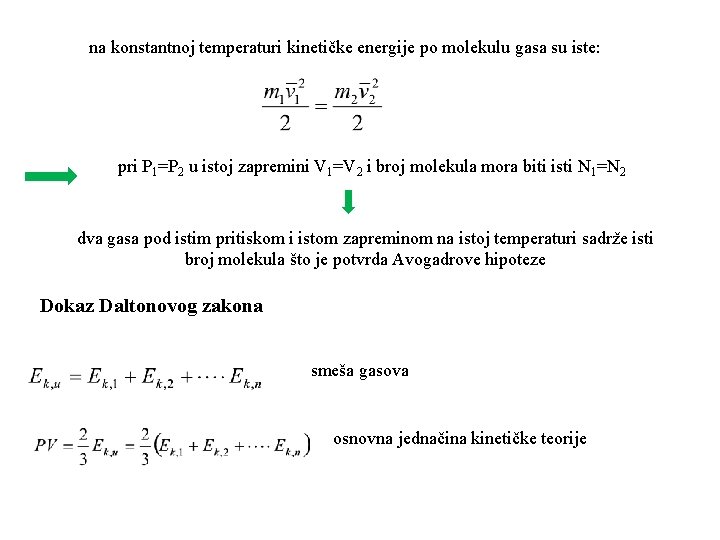 na konstantnoj temperaturi kinetičke energije po molekulu gasa su iste: pri P 1=P 2