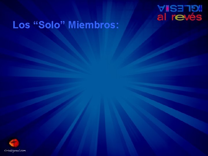 Los “Solo” Miembros: 