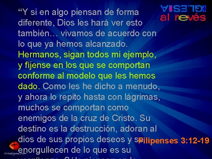 “Y si en algo piensan de forma diferente, Dios les hará ver esto también…