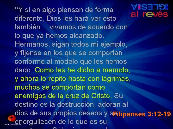 “Y si en algo piensan de forma diferente, Dios les hará ver esto también…