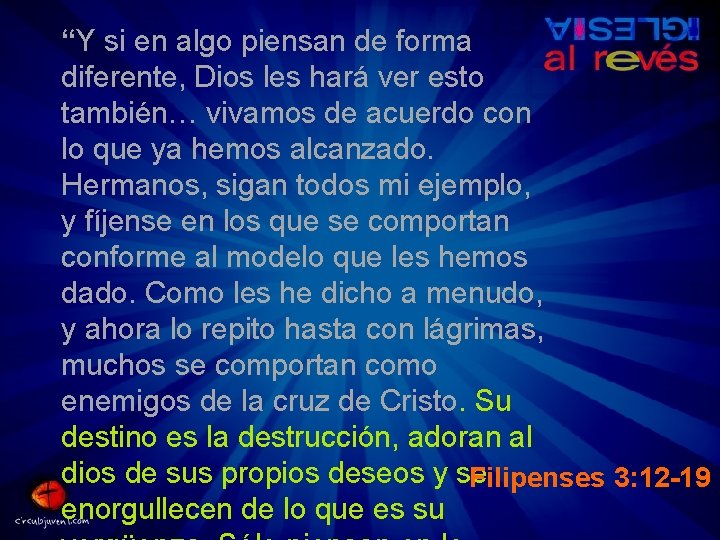 “Y si en algo piensan de forma diferente, Dios les hará ver esto también…