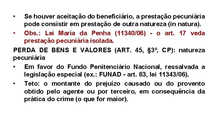  • Se houver aceitação do beneficiário, a prestação pecuniária pode consistir em prestação