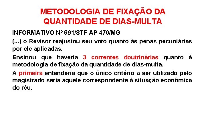 METODOLOGIA DE FIXAÇÃO DA QUANTIDADE DE DIAS-MULTA INFORMATIVO Nº 691/STF AP 470/MG (. .