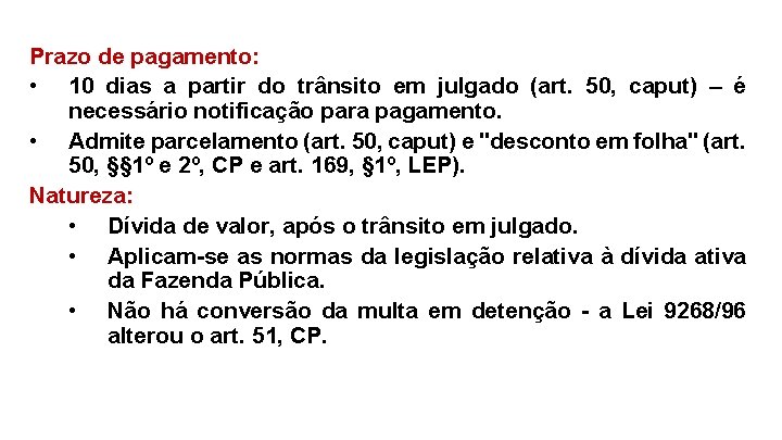 Prazo de pagamento: • 10 dias a partir do trânsito em julgado (art. 50,