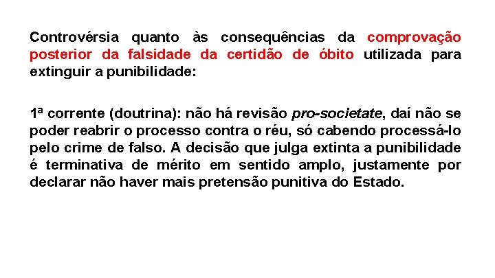 Controvérsia quanto às consequências da comprovação posterior da falsidade da certidão de óbito utilizada