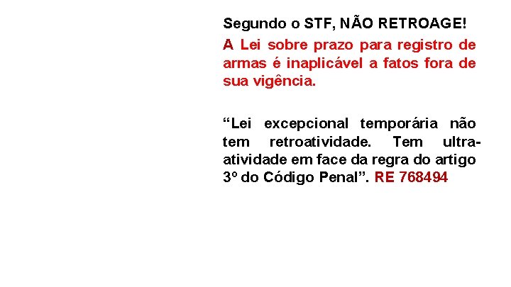 Segundo o STF, NÃO RETROAGE! A Lei sobre prazo para registro de armas é