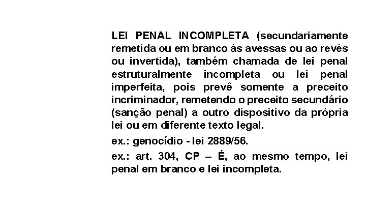 LEI PENAL INCOMPLETA (secundariamente remetida ou em branco às avessas ou ao revés ou