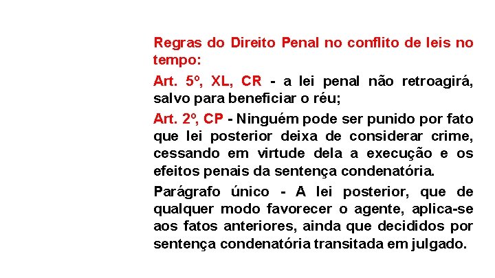 Regras do Direito Penal no conflito de leis no tempo: Art. 5º, XL, CR