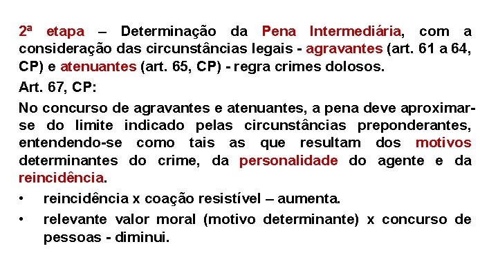 2ª etapa – Determinação da Pena Intermediária, com a consideração das circunstâncias legais -