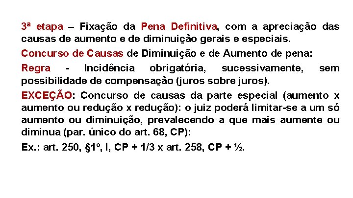 3ª etapa – Fixação da Pena Definitiva, com a apreciação das causas de aumento