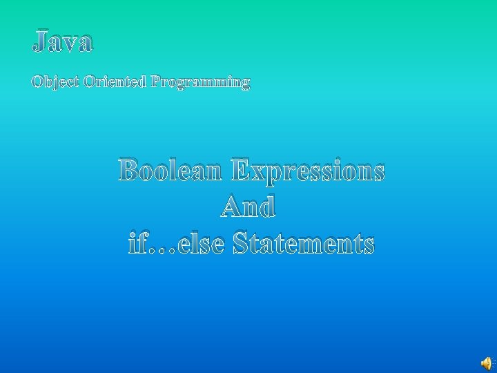 Java Object Oriented Programming Boolean Expressions And if…else Statements 