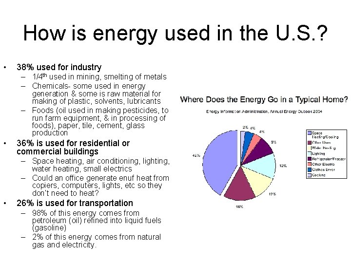 How is energy used in the U. S. ? • 38% used for industry