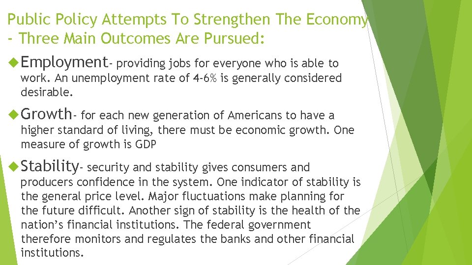 Public Policy Attempts To Strengthen The Economy - Three Main Outcomes Are Pursued: Employment-