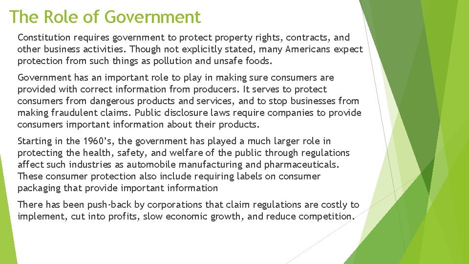 The Role of Government Constitution requires government to protect property rights, contracts, and other