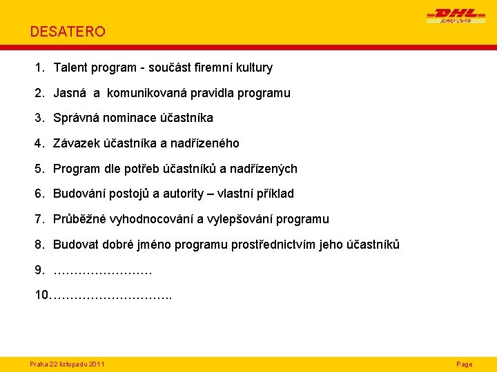 DESATERO 1. Talent program - součást firemní kultury 2. Jasná a komunikovaná pravidla programu