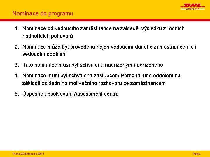 Nominace do programu 1. Nominace od vedoucího zaměstnance na základě výsledků z ročních hodnotících