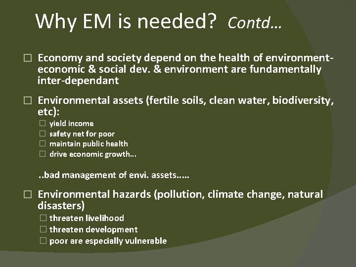 Why EM is needed? Contd… � Economy and society depend on the health of