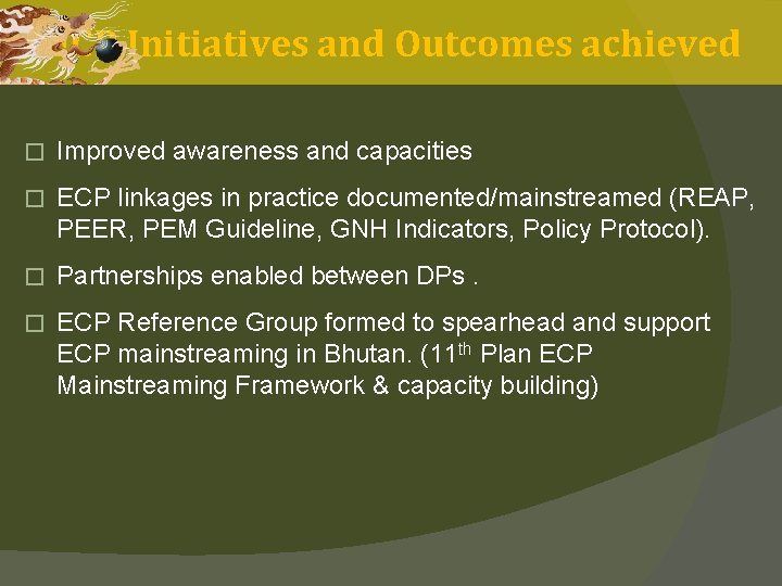 ECP Initiatives and Outcomes achieved � Improved awareness and capacities � ECP linkages in