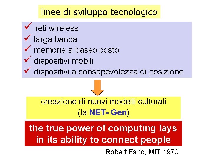 linee di sviluppo tecnologico ü reti wireless ü larga banda ü memorie a basso