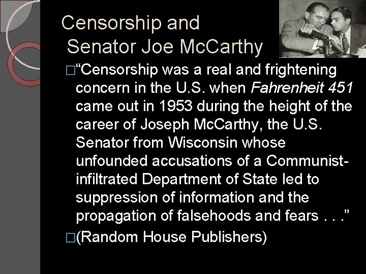 Censorship and Senator Joe Mc. Carthy �“Censorship was a real and frightening concern in