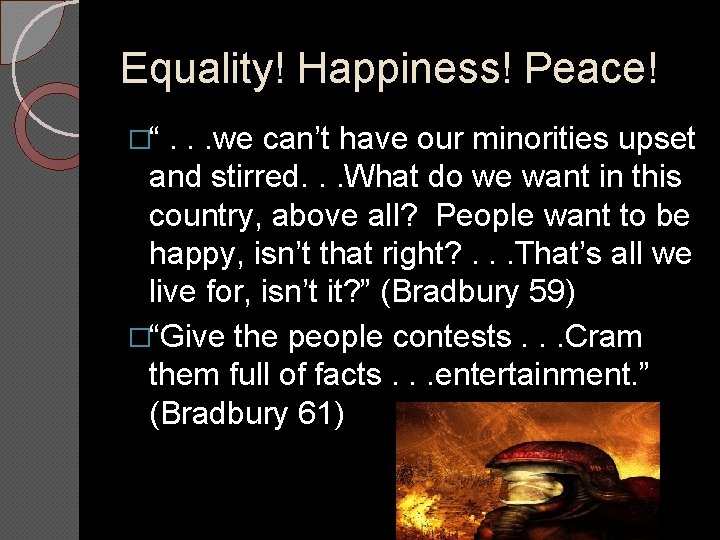 Equality! Happiness! Peace! �“ . . . we can’t have our minorities upset and