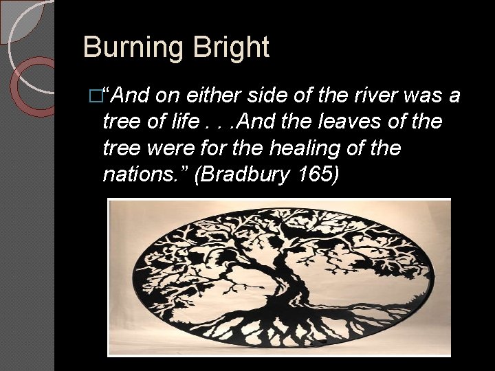 Burning Bright �“And on either side of the river was a tree of life.