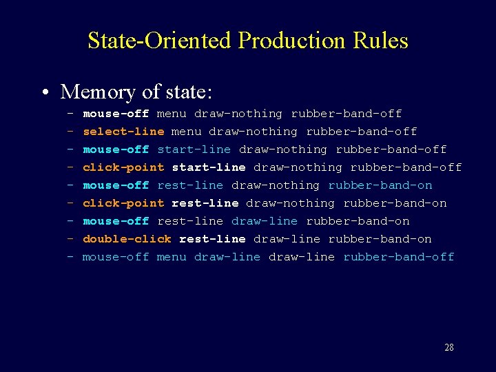 State-Oriented Production Rules • Memory of state: – – – – – mouse-off menu