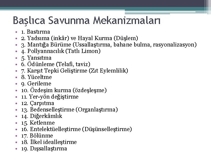 Başlıca Savunma Mekanizmaları • • • • • 1. Bastırma 2. Yadsıma (inkâr) ve