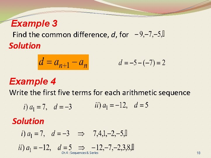 Example 3 Find the common difference, d, for Solution Example 4 Write the first