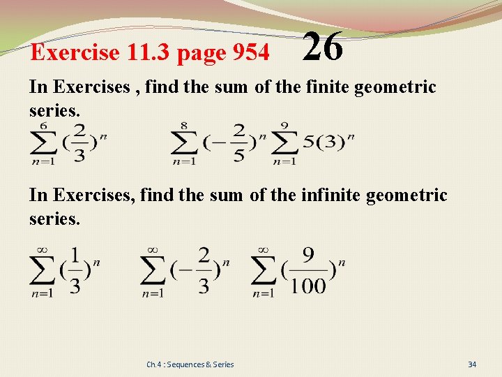 Exercise 11. 3 page 954 26 In Exercises , find the sum of the