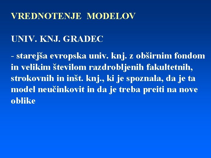 VREDNOTENJE MODELOV UNIV. KNJ. GRADEC - starejša evropska univ. knj. z obširnim fondom in