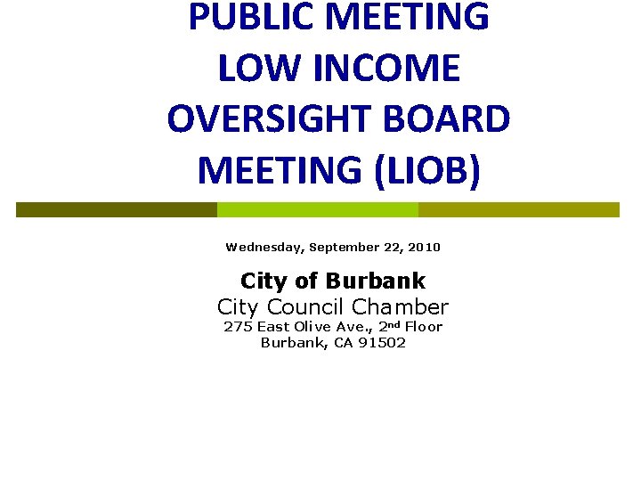 PUBLIC MEETING LOW INCOME OVERSIGHT BOARD MEETING (LIOB) Wednesday, September 22, 2010 City of