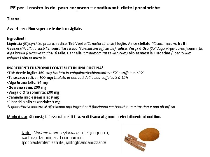 PE per il controllo del peso corporeo – coadiuvanti diete ipocaloriche Tisana Avvertenze: Non