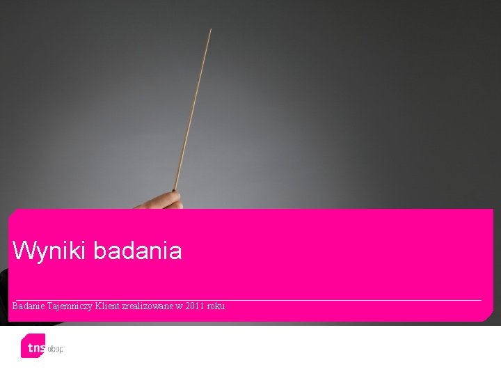 Wyniki badania Badanie Tajemniczy Klient zrealizowane w 2011 roku 4 