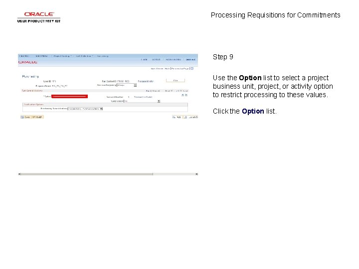 Processing Requisitions for Commitments Step 9 Use the Option list to select a project