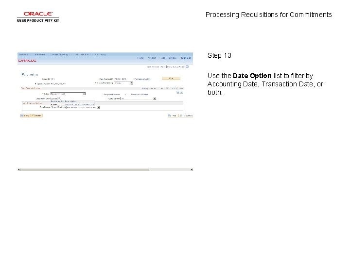 Processing Requisitions for Commitments Step 13 Use the Date Option list to filter by