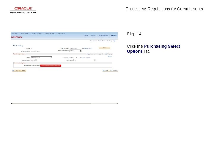 Processing Requisitions for Commitments Step 14 Click the Purchasing Select Options list. 