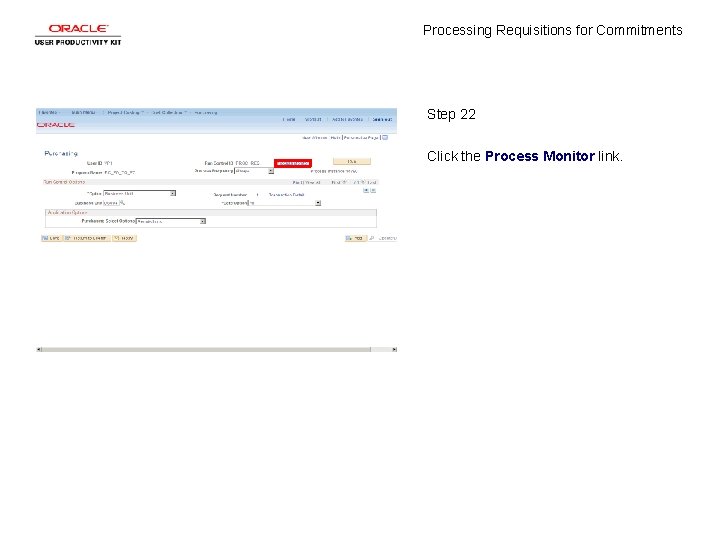 Processing Requisitions for Commitments Step 22 Click the Process Monitor link. 