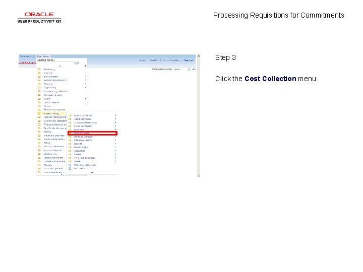 Processing Requisitions for Commitments Step 3 Click the Cost Collection menu. 