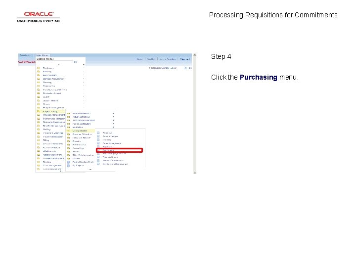 Processing Requisitions for Commitments Step 4 Click the Purchasing menu. 