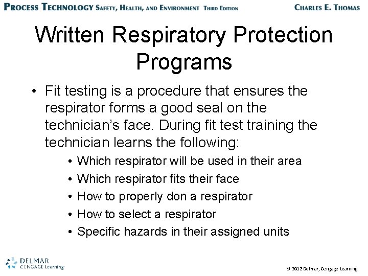 Written Respiratory Protection Programs • Fit testing is a procedure that ensures the respirator