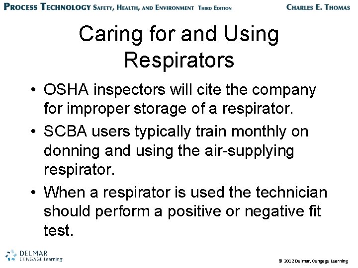 Caring for and Using Respirators • OSHA inspectors will cite the company for improper