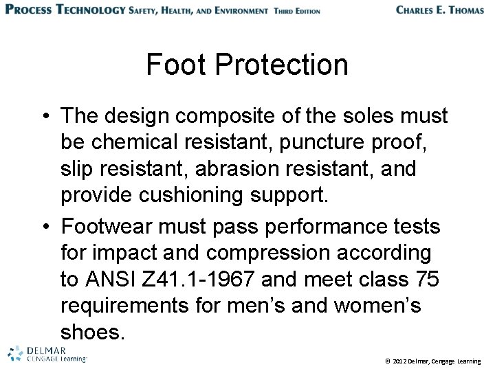 Foot Protection • The design composite of the soles must be chemical resistant, puncture