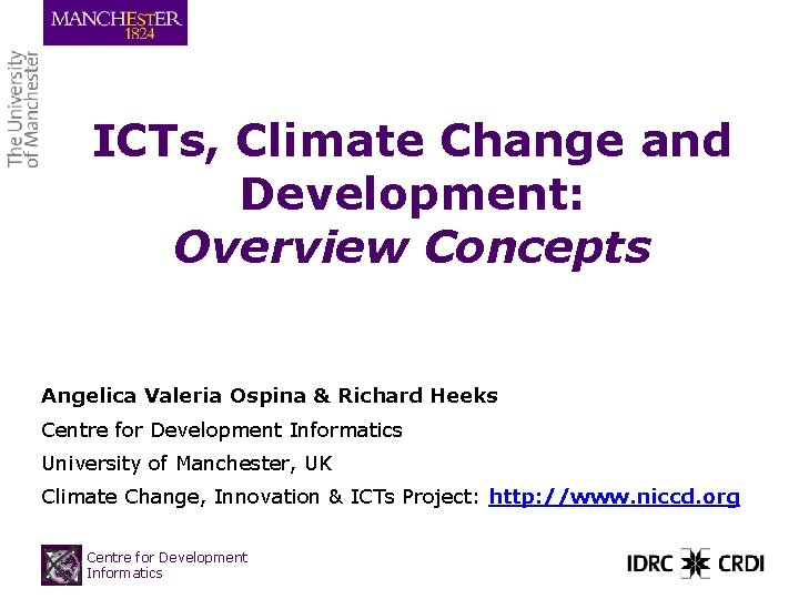 ICTs, Climate Change and Development: Overview Concepts Angelica Valeria Ospina & Richard Heeks Centre