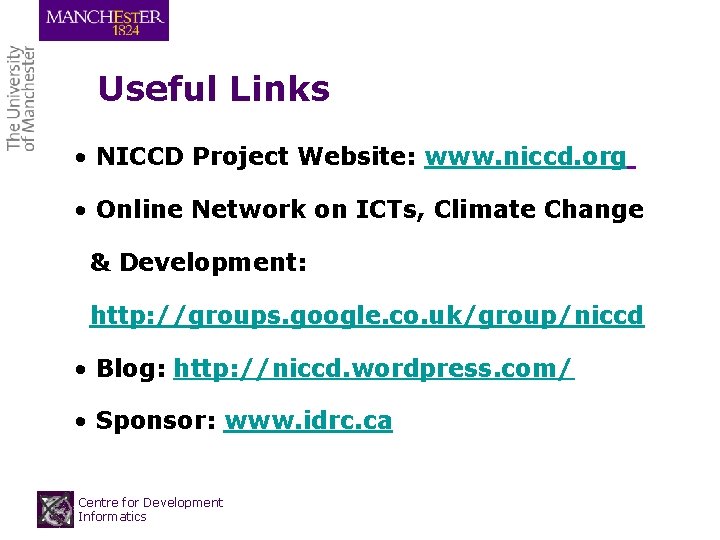 Useful Links • NICCD Project Website: www. niccd. org • Online Network on ICTs,