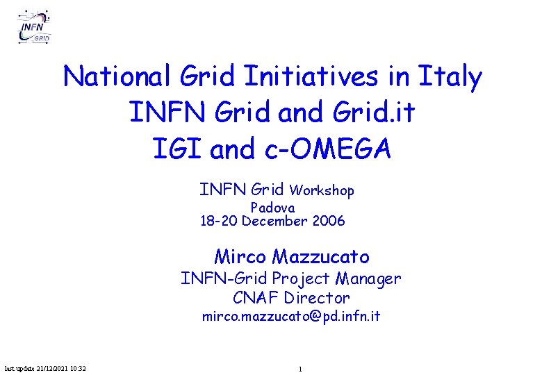 National Grid Initiatives in Italy INFN Grid and Grid. it IGI and c-OMEGA INFN