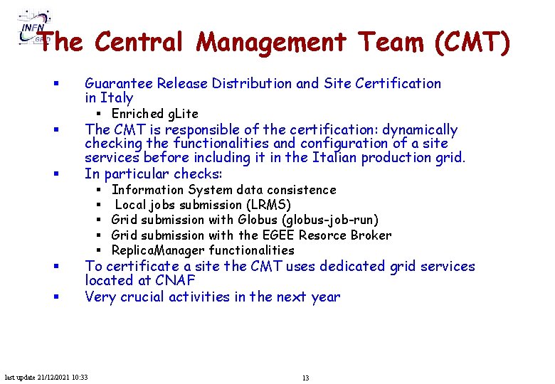 The Central Management Team (CMT) § § § Guarantee Release Distribution and Site Certification