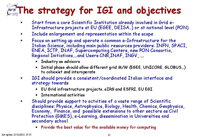 The strategy for IGI and objectives § § § Start from a core Scientific